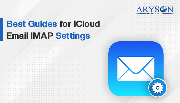 iCloud Email IMAP Settings in Easy Steps